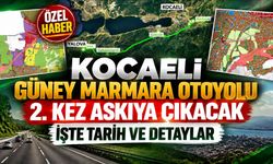 Kocaeli Güney Marmara Otoyolu 2. Kez Askıya Çıkacak: İşte Tarih ve Detaylar