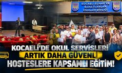 Kocaeli’de Okul Servisleri Artık Daha Güvenli: Hosteslere Kapsamlı Eğitim