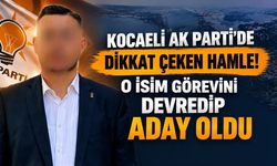 Kocaeli AK Parti'de Dikkat Çeken Hamle! O İsim Görevini Devredip Aday Oldu
