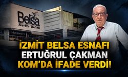 İzmit Belsa Esnafı Ertuğrul Çakman KOM’da İfade Verdi