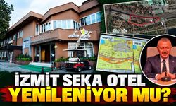 İzmit Seka Otel Yenileniyor mu?