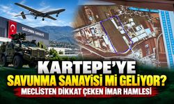 Kartepe’ye Savunma Sanayisi mi Geliyor? Meclisten Dikkat Çeken İmar Hamlesi
