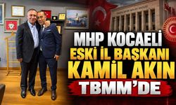MHP Kocaeli Eski İl Başkanı Kamil Akın TBMM’de