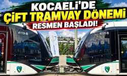 Kocaeli’de Çift Tramvay Dönemi Resmen Başladı!