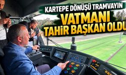 Kartepe Dönüşü Tramvayın Vatmanı Tahir Başkan Oldu