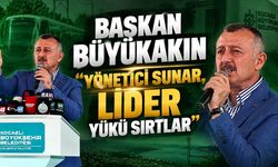 Başkan Büyükakın; "Yönetici Sunar, Lider Yükü Sırtlar"