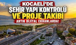 Kocaeli’de Şehir Yapı Kontrolü ve Proje Takibi Artık Dijital Ekranlarda