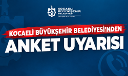 Kocaeli Büyükşehir Belediyesi’nden “anket” uyarısı: Şüpheli aramalara dikkat