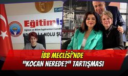 İBB Meclisi’nde “Kocan Nerede?” Tartışması