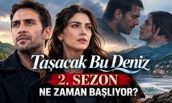 Taşacak Bu Deniz 2. sezon ne zaman başlıyor? Yeni bölüm tarihi belli oldu!
