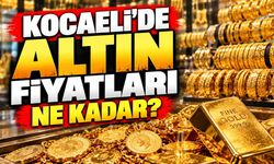 Kocaeli’de altın fiyatları ne kadar? Gram 6 bin 800 TL’den satılıyor