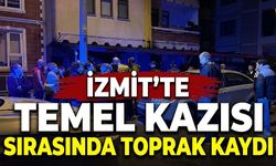 İzmit’te temel kazısı sırasında toprak kaydı: 2 bina tahliye edildi