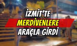 İzmit’te Merdivenlere Araçla Girdi