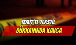 İzmit'te Tekstil Dükkanında Kavga
