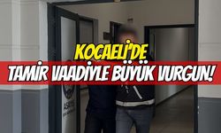 Kocaeli’de tamir vaadiyle büyük vurgun! 12 kişiyi 300 bin TL dolandırdı