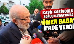 Kaşif Kozinoğlu soruşturmasında ‘Ömer Baba’ ifade verdi