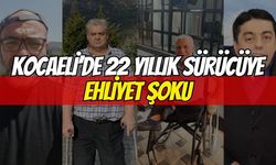 Kocaeli’de 22 yıllık sürücüye 15 saniyede ehliyet şoku