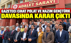 Gazeteci Cihat Polat ve Nazım Gençtürk davasında karar çıktı