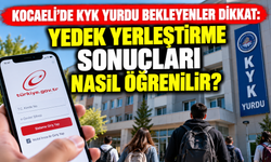 Kocaeli’de KYK yurdu bekleyenler dikkat: Yedek Yerleştirme Sonuçları Nasıl Öğrenilir?