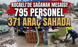 Kocaeli’de sağanak mesaisi: 795 personel, 371 araç sahada