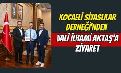 Kocaeli Sivaslılar Derneği’nden Vali İlhami Aktaş’a Ziyaret: Gardaşlık Buluşması’na Davet Ettiler