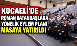 Kocaeli’de Roman vatandaşlara yönelik eylem planı masaya yatırıldı