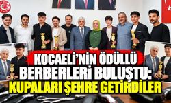 Kocaeli’nin ödüllü berberleri buluştu: Kupaları şehre getirdiler