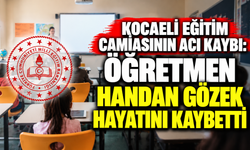 Kocaeli eğitim camiasının acı kaybı: Öğretmen Handan Gözek hayatını kaybetti