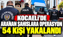 Kocaeli’de aranan şahıslara operasyon: 54 kişi yakalandı