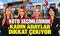 KOTO seçimlerinde kadın adaylar dikkat çekiyor