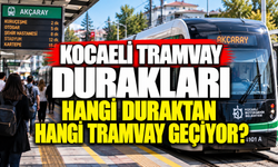 Kocaeli’de tramvaya binmeden önce buna bakın: Hangi durak nereye gidiyor?