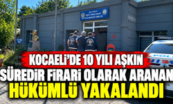 10 yıldır firariydi: Kocaeli polisi İstanbul’da dükkanında yakaladı