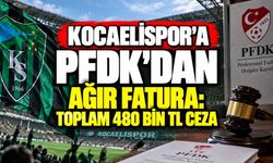 Kocaelispor’a PFDK’dan ağır fatura: Toplam 480 bin TL ceza