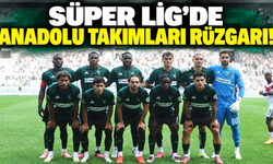 Süper Lig’de Anadolu Takımları Rüzgarı!
