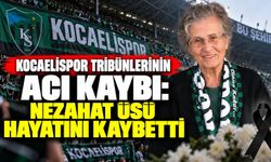 Kocaelispor tribünlerinin acı kaybı: Nezahat Üsü hayatını kaybetti