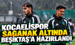 Kocaelispor sağanak altında Beşiktaş’a hazırlandı