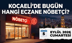 Kocaeli Nöbetçi Eczane I Bugün Kocaeli’de Hangi Eczaneler Nöbetçi?