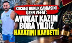 Kocaeli hukuk camiasını üzen vefat: Avukat Kazım Bora Yıldız hayatını kaybetti