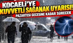 Kocaeli’ye kuvvetli sağanak uyarısı: Pazartesi gecesine kadar sürecek