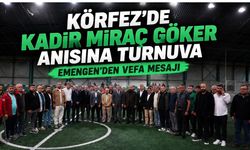Körfez’de Kadir Miraç Göker anısına turnuva: Emengen’den vefa mesajı