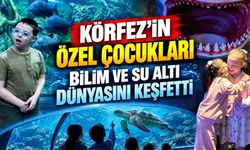 Körfez’in Özel Çocukları Bilim Ve Su Altı Dünyasını Keşfetti