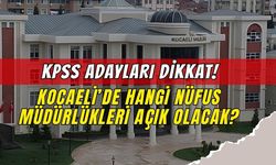 Kpss Adaylarına Dikkat! Kocaeli'de Hangi Nüfus Müdürlükleri Açık Olacak?