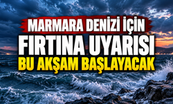 Marmara Denizi için fırtına uyarısı: Bu akşam başlayacak