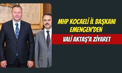 MHP KOCAELİ İL BAŞKANI EMENGEN’DEN VALİ AKTAŞ’A ZİYARET