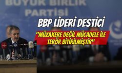 BBP Lideri Destici : "Müzakere Değil Mücadele İle Terör Bitirilmiştir"