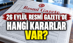 26 Eylül Resmî Gazete’de hangi kararlar var?