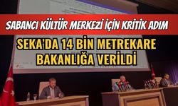 Sabancı Kültür Merkezi için kritik adım: SEKA’da 14 bin metrekare Bakanlığa tahsis edildi