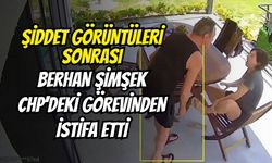 Şiddet Görüntüleri Sonrası Berhan Şimşek CHP’deki Görevinden İstifa Etti