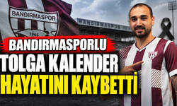Bandırmasporlu Tolga Kalender hayatını kaybetti