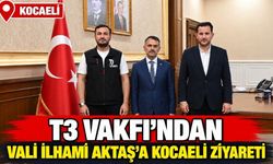 T3 Vakfı’ndan Vali İlhami Aktaş’a Kocaeli ziyareti